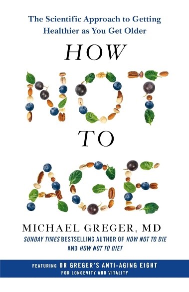 How Not to Age by Dr. Michael Greger