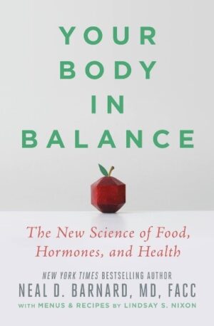 Your Body in Balance by Dr. Neal Barnard